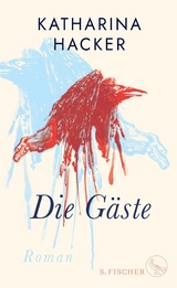 Die G&auml;ste - Katharina Hacker