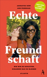 Echte Freundschaft -  Aminatou Sow,  Ann Friedman