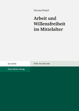 Arbeit und Willensfreiheit im Mittelalter - Verena Postel