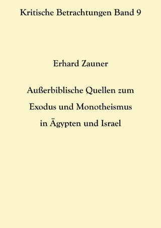 Außerbiblische Quellen zum Exodus und Monotheismus in Ägypten und Israel