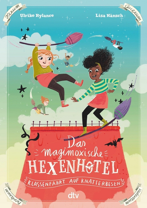 Das magimoxische Hexenhotel &ndash; Klassenfahrt auf Knatterbesen - Ulrike Rylance