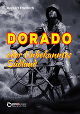 Dorado oder Unbekanntes S&uuml;dland - Herbert Friedrich