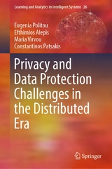 Privacy and Data Protection Challenges in the Distributed Era -  Eugenia Politou,  Efthimios Alepis,  Maria Virvou,  Constantinos Patsakis