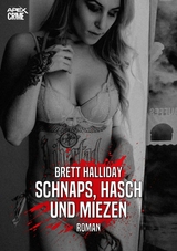 SCHNAPS, HASCH UND MIEZEN - Brett Halliday