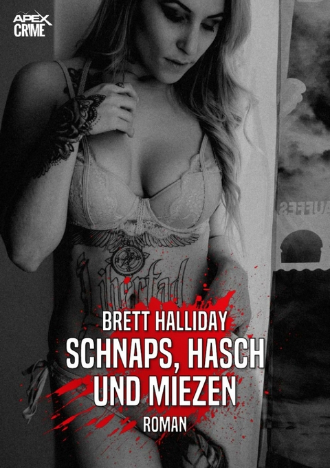 SCHNAPS, HASCH UND MIEZEN - Brett Halliday