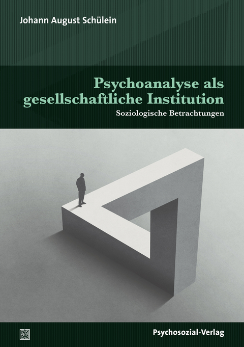Psychoanalyse als gesellschaftliche Institution - Johann August Sch&uuml;lein
