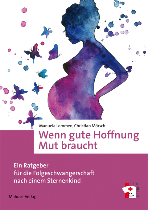 Wenn gute Hoffnung Mut braucht - Manuela Lommen, Christian M&ouml;rsch