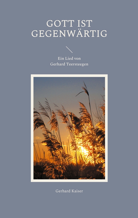Gott ist gegenw&auml;rtig - Gerhard Kaiser