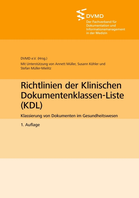 Richtlinien der Klinischen Dokumentenklassen-Liste (KDL) -  Annett M&uuml;ller,  Susann K&ouml;hler,  Stefan M&uuml;ller-Mielitz