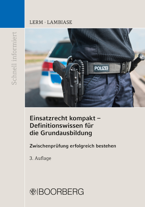 Einsatzrecht kompakt - Definitionswissen f&uuml;r die Grundausbildung -  Patrick Lerm,  Dominik Lambiase M.A.