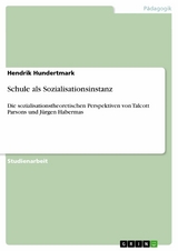 Schule als Sozialisationsinstanz - Hendrik Hundertmark