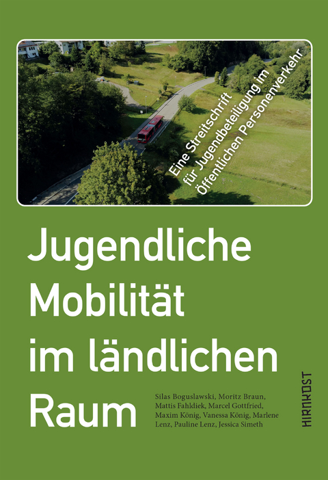 Jugendliche Mobilit&auml;t im l&auml;ndlichen Raum - Silas Boguslawski, Marcel Gottfried, Maxim K&ouml;nig, Vanessa K&ouml;nig, Marlene Lenz, Pauline Lenz, Jessica Simeth, Moritz Braun