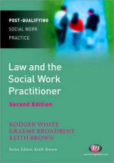 Law and the Social Work Practitioner - White, Rodger; Brown, Keith; Broadbent, Graeme