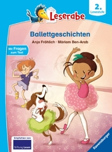 Leserabe 2. Lesestufe - Ballettgeschichten - Anja Fr&ouml;hlich