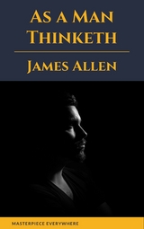 As a Man Thinketh - James Allen