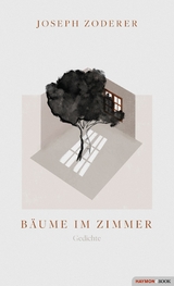B&auml;ume im Zimmer - Joseph Zoderer