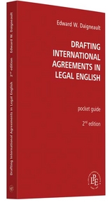 Drafting International Agreements in Legal English - Daigneault, Edward