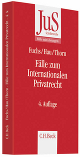 F&auml;lle zum Internationalen Privatrecht - Angelika Fuchs, Wolfgang Hau, Karsten Thorn