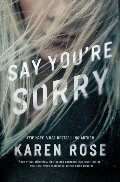 Say You're Sorry -  Karen Rose