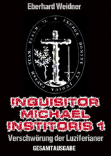 Inquisitor Michael Institoris 1 - Eberhard Weidner