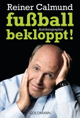 fu&szlig;ballbekloppt! - Reiner Calmund