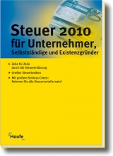 Steuer 2010 f&uuml;r Unternehmer, Selbstst&auml;ndige und Existenzgr&uuml;nder - Willi Dittmann, Gerhard Geckle, Dieter Haderer, R&uuml;diger Happe, Reinhard Schnell