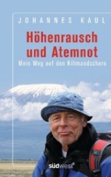 H&ouml;henrausch und Atemnot - Johannes Kaul