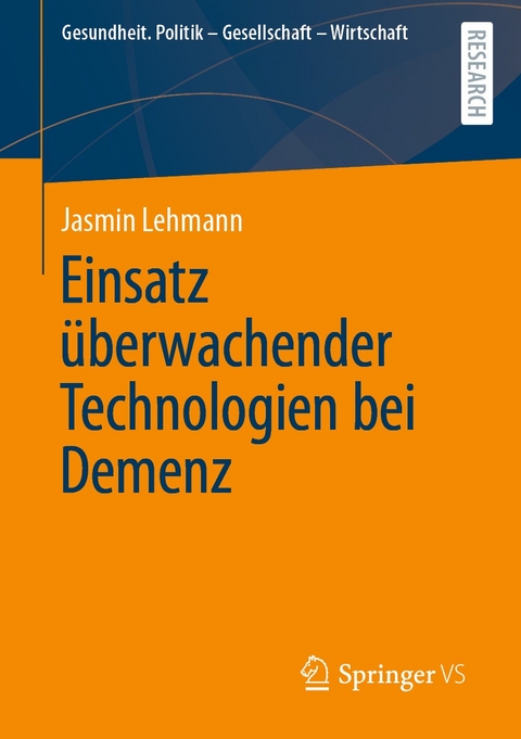 Einsatz &uuml;berwachender Technologien bei Demenz - Jasmin Lehmann