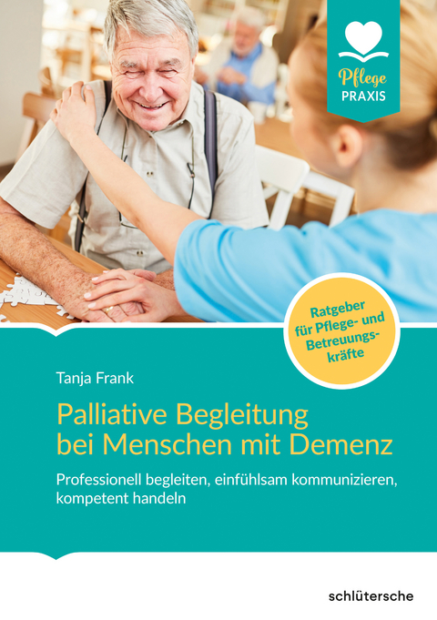 Palliative Begleitung bei Menschen mit Demenz -  Tanja Frank