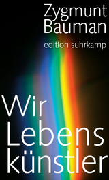Wir Lebensk&uuml;nstler - Zygmunt Bauman