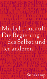 Die Regierung des Selbst und der anderen - Michel Foucault