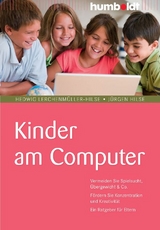 Kinder am Computer - Hedwig Lerchenm&uuml;ller-Hilse, J&uuml;rgen Hilse