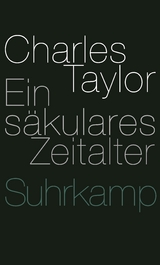 Ein säkulares Zeitalter - Charles Taylor