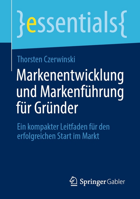 Markenentwicklung und Markenf&uuml;hrung f&uuml;r Gr&uuml;nder - Thorsten Czerwinski