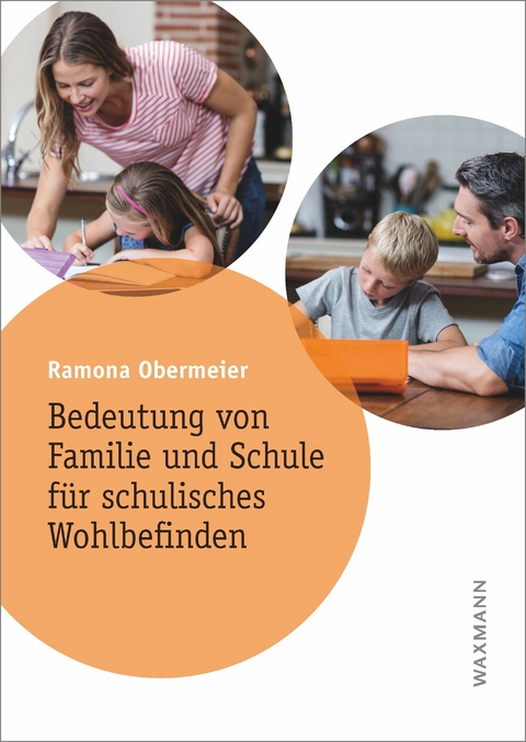 Bedeutung von Familie und Schule f&uuml;r schulisches Wohlbefinden -  Ramona Obermeier