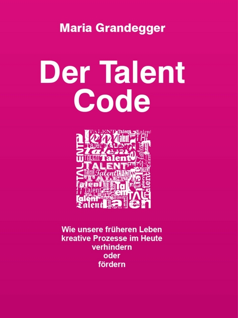 Der Talent-Code -  maria grandegger