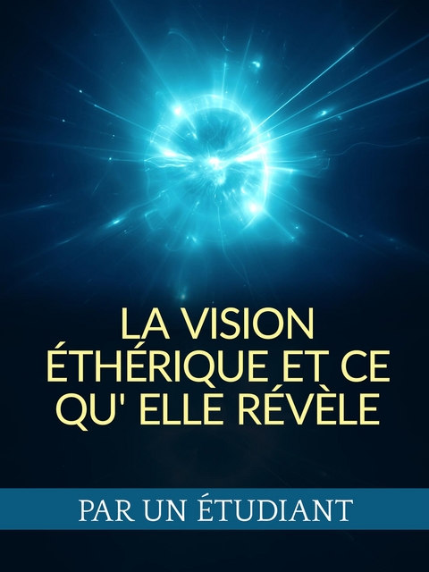 La Vision &eacute;th&eacute;rique et ce qu' elle r&eacute;v&egrave;le (Traduit) - Par un &eacute;tudiant