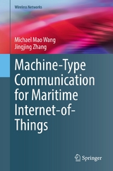 Machine-Type Communication for Maritime Internet-of-Things - Michael Mao Wang, Jingjing Zhang