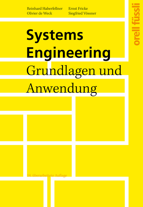 Systems Engineering - Reinhard Haberfellner, Olivier L. Weck, Ernst Fricke, Siegfried V&ouml;ssner