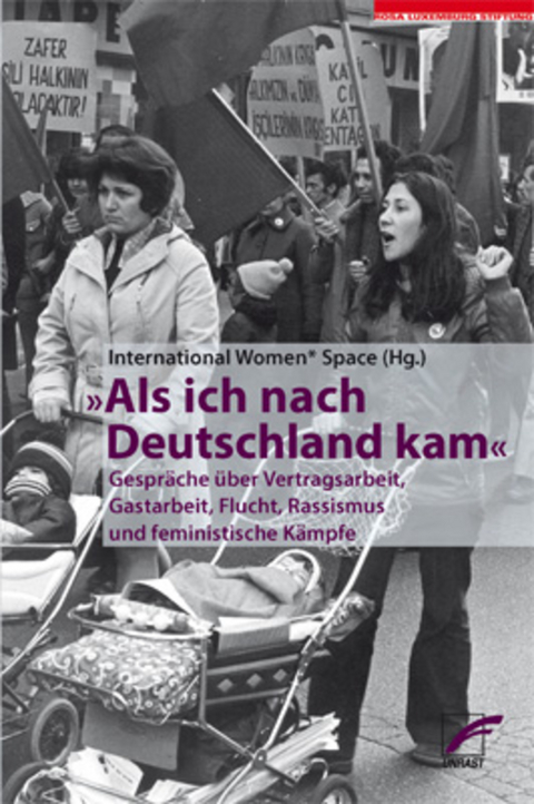 Als ich nach Deutschland kam -  International Women* Space e.V., Nataly Jung-Hwa Han, Figen Izgin, Mai-Phuong Kollath, Aurora Rodonò, Nancy Larenas, Saideh Saadat-Lendle, María do Mar Castro Varela, Doris Messa, Jacqueline Maffo, Masture Hares, Ivanka Sinani, Asma-Esmeralda Abd’Allah-Álvarez Ramírez, Ayşe Güleç, Bafta Sarbo, Peggy Piesche, Ceren Türkmen, Stefanie-Lahya Aukongo, Tülin Duman, Clementine Ewokolo Burnley, Gülşen Aktaş, Kook-Nam Cho-Ruwwe, Seher Yeter, Saboura Naqshband