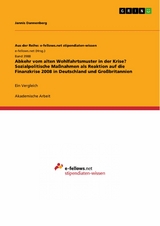 Abkehr vom alten Wohlfahrtsmuster in der Krise? Sozialpolitische Ma&szlig;nahmen als Reaktion auf die Finanzkrise 2008 in Deutschland und Gro&szlig;britannien - Jannis Dannenberg
