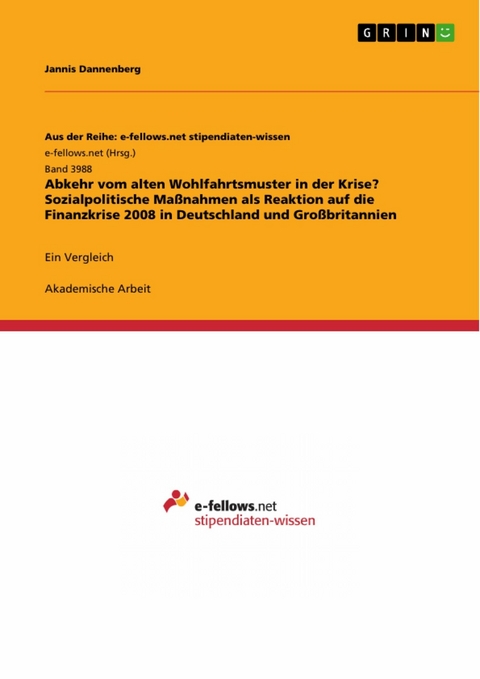 Abkehr vom alten Wohlfahrtsmuster in der Krise? Sozialpolitische Ma&szlig;nahmen als Reaktion auf die Finanzkrise 2008 in Deutschland und Gro&szlig;britannien - Jannis Dannenberg