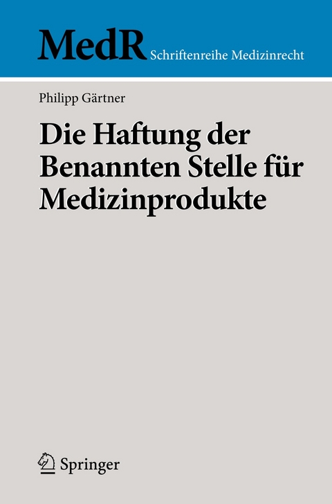 Die Haftung der Benannten Stelle f&uuml;r Medizinprodukte - Philipp G&auml;rtner