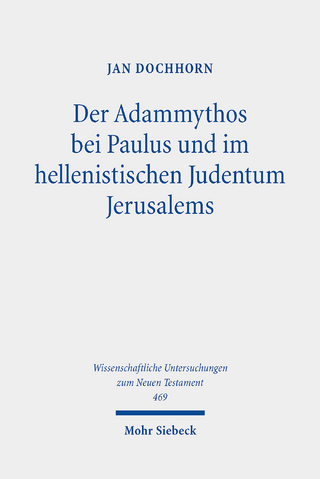 Der Adammythos bei Paulus und im hellenistischen Judentum Jerusalems