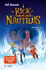 Rick Nautilus &ndash; Dinosaurier im Eis - Ulf Blanck