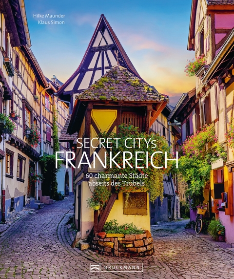 Secret Citys Frankreich - Klaus Simon, Hilke Maunder, Britta Mentzel