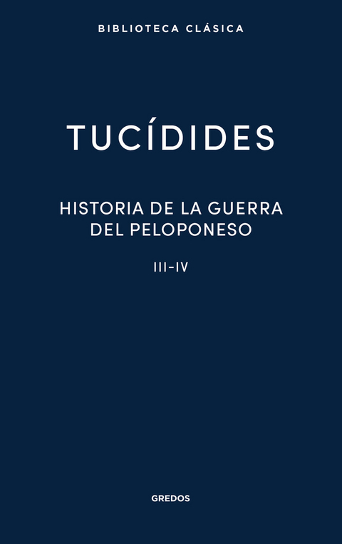 Historia de la guerra del Peloponeso. Libros III-IV -  Tuc&iacute;dides