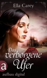 Das verborgene Ufer - Ella Carey