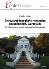 Die kunstp&auml;dagogische Konzeption am Barkenhoff, Worpswede - Claudia Nie&szlig;en