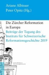 Die Z&uuml;rcher Reformation in Europa - 